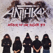 Attack of the Killer Bs - Anthrax