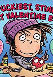 The Yuckiest, Stinkiest, Best Valentine Ever (Brenda Ferber)