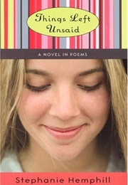 Things Left Unsaid: A Novel in Poems (Stephanie Hemphill)
