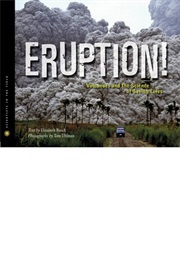 Eruption! : Volcanoes and the Science of Saving Lives (Elizabeth Rusch)
