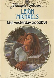 Kiss Yesterday Goodbye (Leigh Michaels)
