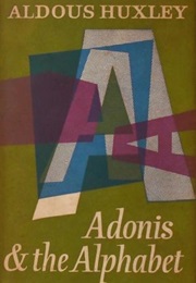 Adonis and the Alphabet, and Other Essays (Aldous Huxley)