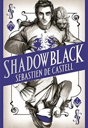 Shadowblack (Sebastien De Castell)