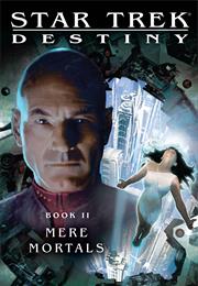 Star Trek Destiny: Mere Mortals