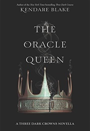 The Oracle Queen (Kendare Blake)
