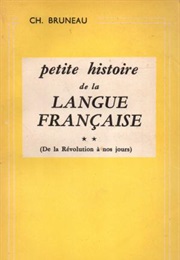 Petite Histoire De La Langue Française (Charles Bruneau)