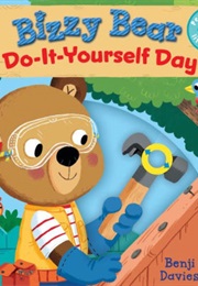 Bizzy Bear: Do It Yourself Day (Nosy Crow)