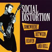Social Distortion - Somewhere Between Heaven and Hell