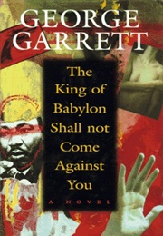 The King of Babylon Shall Not Come Against You (George Garrett)