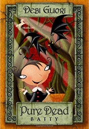 Pure Dead Batty (Debbi Gliori)