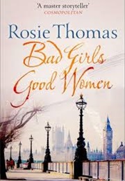 Bad Girls Good Women (Rosie Thomas)