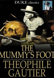 The Mummy&#39;s Foot (Theophile Gautier)