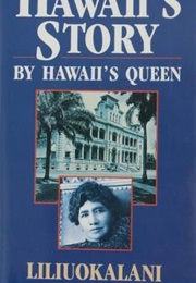 Hawaii's Story by Hawaii's Queen (Liliuokalani)