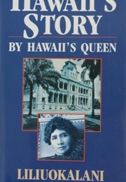Hawaii&#39;s Story by Hawaii&#39;s Queen (Liliuokalani)