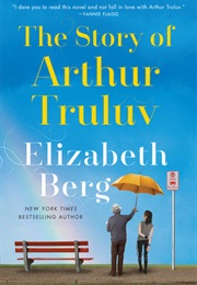 The Story of Arthur Truluv (Elizabeth Berg)