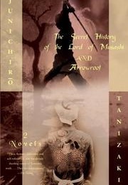 The Secret History of the Lord of Musashi (Jun'ichirō Tanizaki)