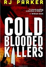 Cold Blooded Killers (RJ Parker)