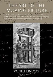 The Art of the Moving Picture (Vachel Lindsay)
