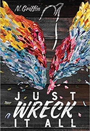 Just Wreck It All (N.Griffin)