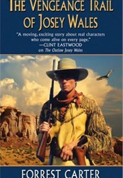 The Vengeance Trail of Josey Wales (Forrest Carter)