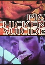 Pig-Chicken Suicide (1981)