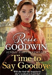 Time to Say Goodbye (Rosie Goodwin)