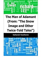 The Man of Adamant (Nathaniel Hawthorne)