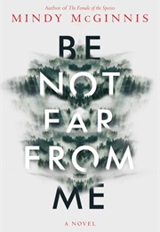 Be Not Far From Me (Mindy McGinnis)