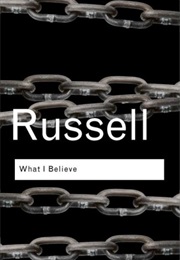 What I Believe (Bertrand Russell)