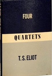 Four Quartets (T.S. Eliot)