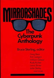Mirrorshades: The Cyberpunk Anthology (Bruce Sterling)