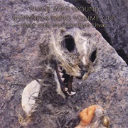 Nurse With Wound - Shipwreck Radio Volume One: Seven Sonic Structures From Utvær
