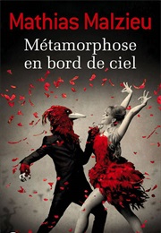 Métamorphose En Bord De Ciel (Mathias Malzieu)