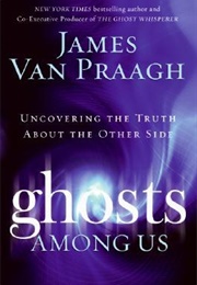 Ghosts Among Us (James Van Praagh)