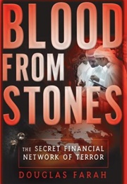 Blood From Stones: The Secret Financial Network of Terror (Douglas Farah)