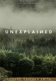 Unexplained (Richard MacLean Smith)