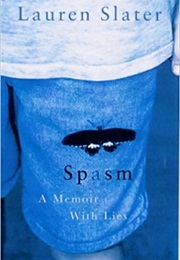 Spasm: A Memoir With Lies (Lauren Slater)