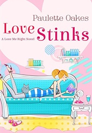 Love Stinks (Paulette Oakes)