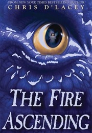 The Fire Ascending (Chris D'lacey)