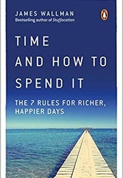 Time and How to Spend It (James Wallman)