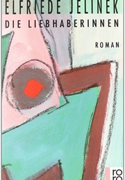 Die Liebhaberinnen (Elfriede Jelinek)