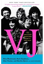 VJ: The Unplugged Adventures of MTV's First Wave (Nina Blackwood, Mark Goodman, Alan Hunter)