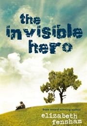 The Invisible Hero (Elizabeth Fensham)