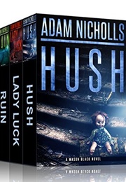 Hush, Lady Luck & Ruin (Adam Nicholls)
