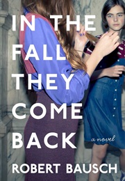 In the Fall They Come Back (Robert Bausch)