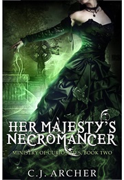 Her Majesty's Necromancer (C.J. Archer)