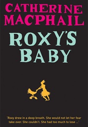 Roxy's Baby (Catherine MacPhail)
