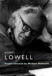 Poems Selected by Michael Hofmann (Robert Lowell)