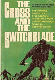 The Cross and the Switchblade (David Wilkerson)