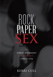 Rock Paper Sex (Kerri Cull​)